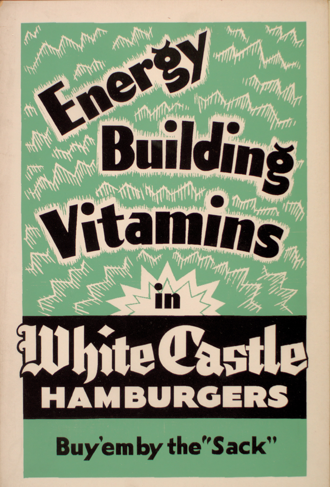 AN old poster says "Energy building vitamins in White Castle Hamburgers"