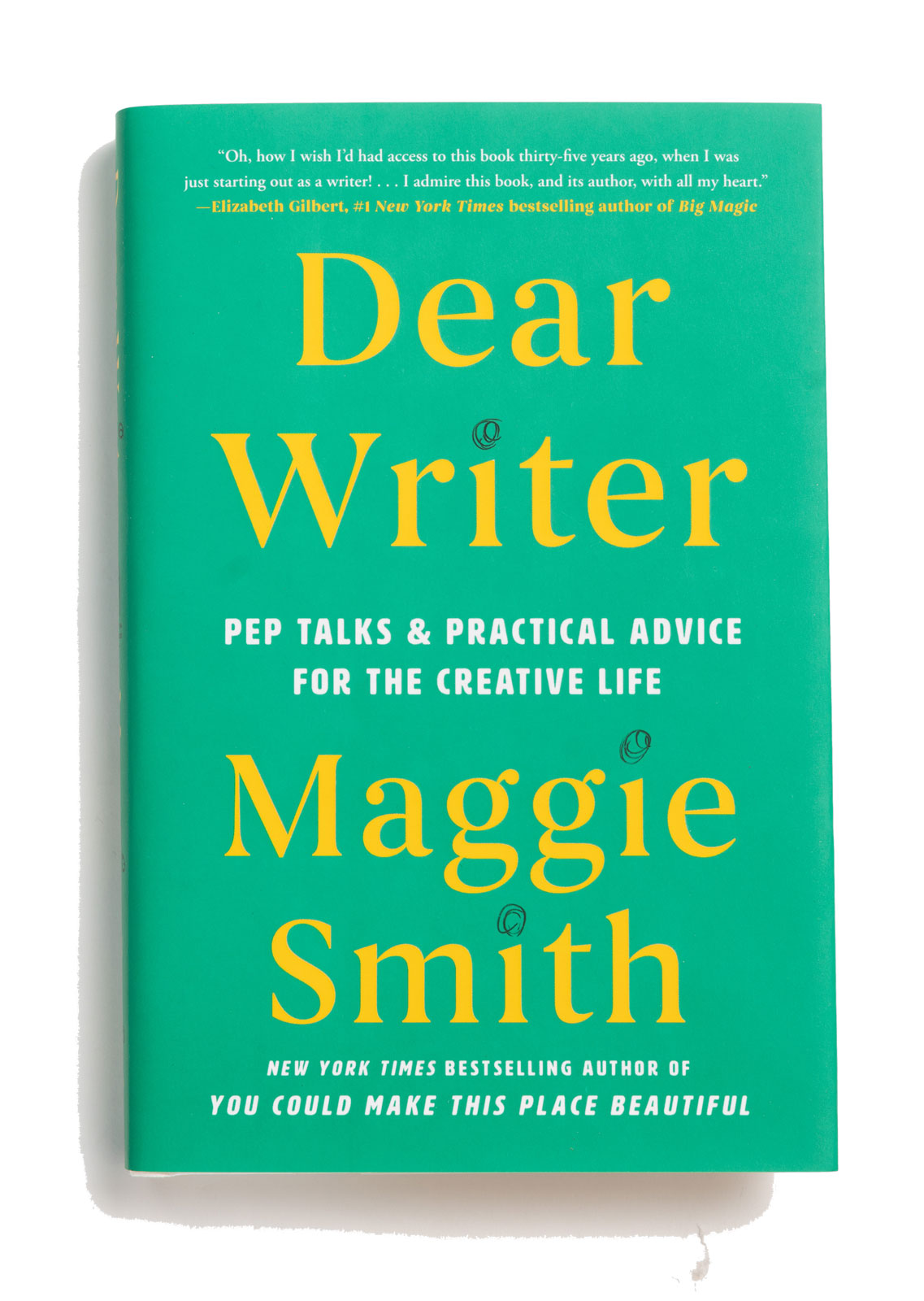 The cover of "Dear Writer" has a secondary head that says "pep talks and practical advice for the creative life." Another bit of text is a quote from "Elizabeth Gilbert, author of Big Magic, who says "Oh, how I wish I'd had access to this book 35 years ago ... I admire this book and its author with all my heart."
