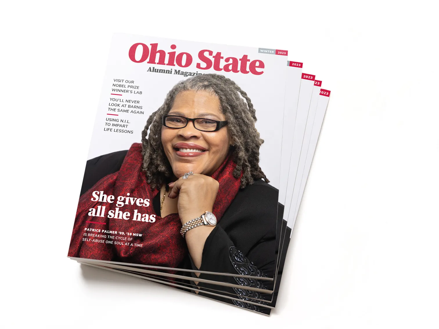 On the cover of the winter 2023 edition of Ohio State Alumni Magazine, Patrice Palmer, a two-time graduate of the College of Social Work, smiles in a confident and sincere way—her eyes crinkling show it’s a true smile. She’s a Black woman with pretty makeup and shoulder-length hair wearing a dressy scarf, glasses, watch and ring. The sleeve of her black suit jacket has some shiny beadwork. The main headline says “She gives all she has.”